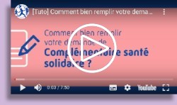 Tutoriel vidéo Comment bien remplir votre demande de C2S ?