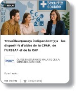 Webinaire dédié aux travailleurs indépendants : les dispositifs d'aides de la Caf, de la CPAM et de l'Urssaf